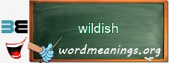 WordMeaning blackboard for wildish